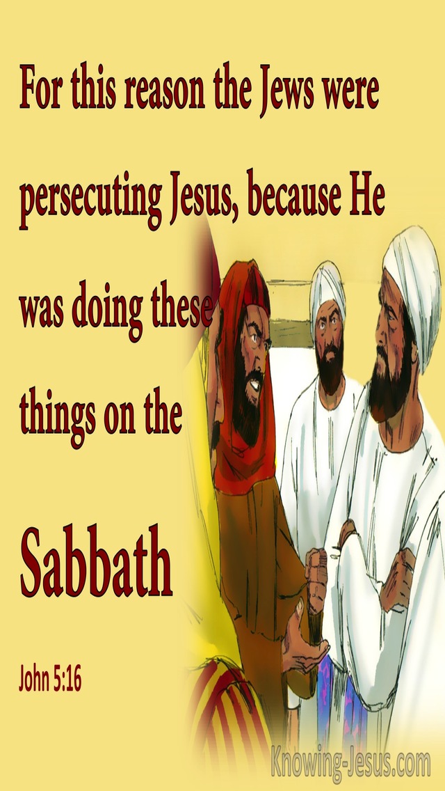 John 5:16 The Jews Persecuted Jesus For Healing On The Sabbath (yellow)